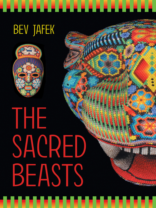 Title details for The Sacred Beasts by Bev Jafek - Available